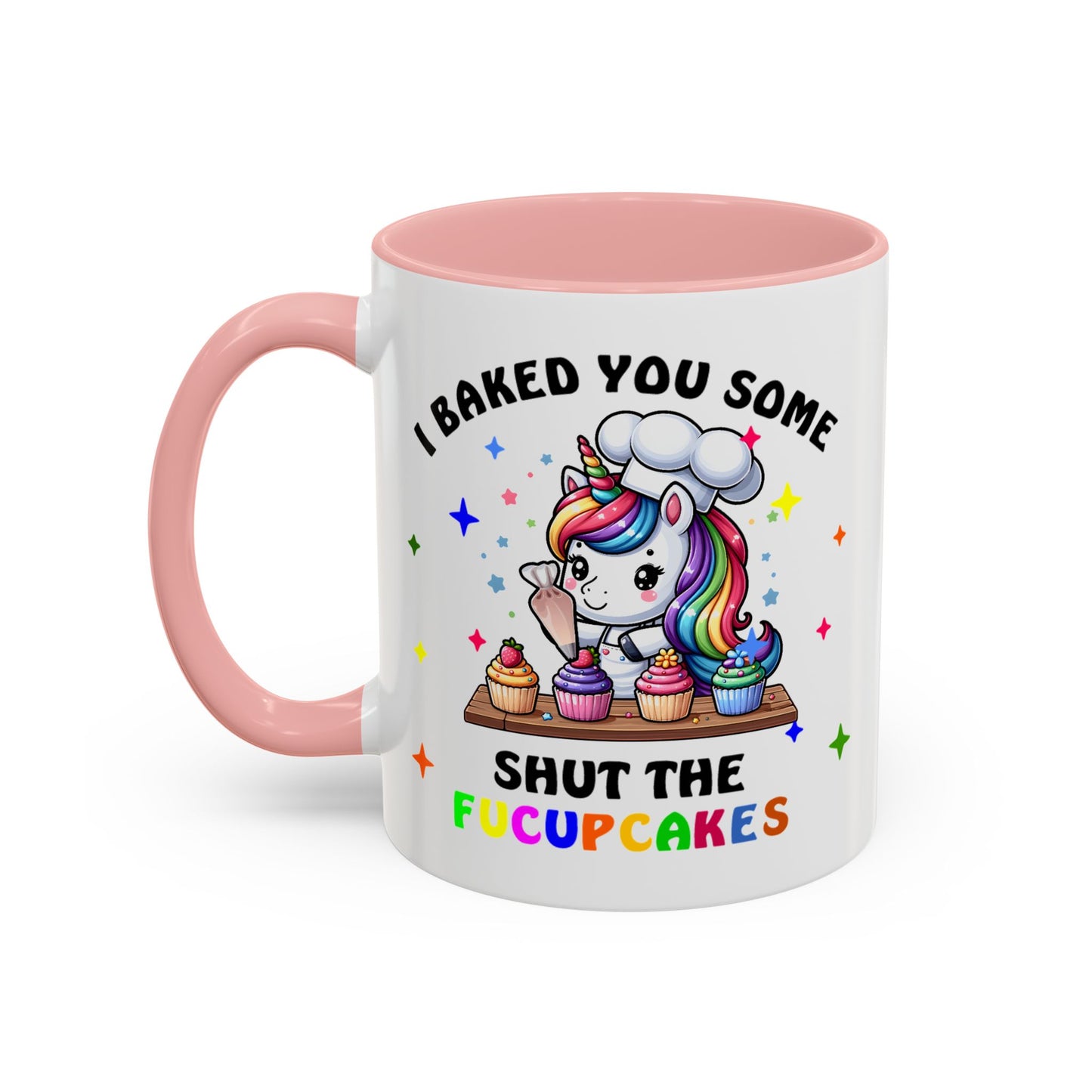 Humor Mug - I Baked You Some Shut the Fucupcakes