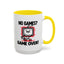 Humor Mug - No Games