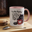 Humor Mug - I Am Not Arguing