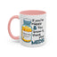 Humor Mug - If You're Happy