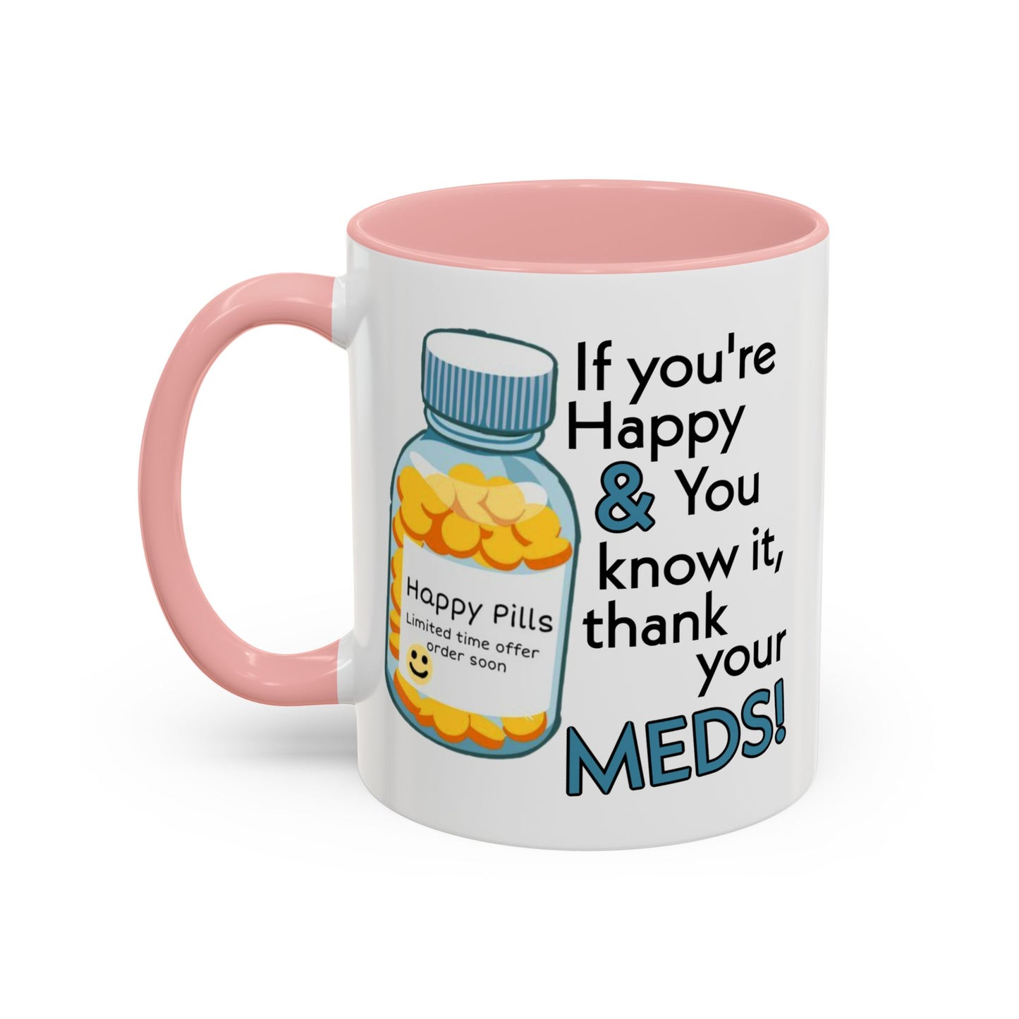 Humor Mug - If You're Happy
