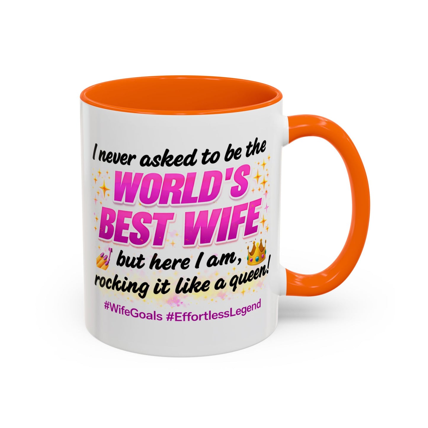Anniversary Mug - I Never Asked To Be The World's Best Wife