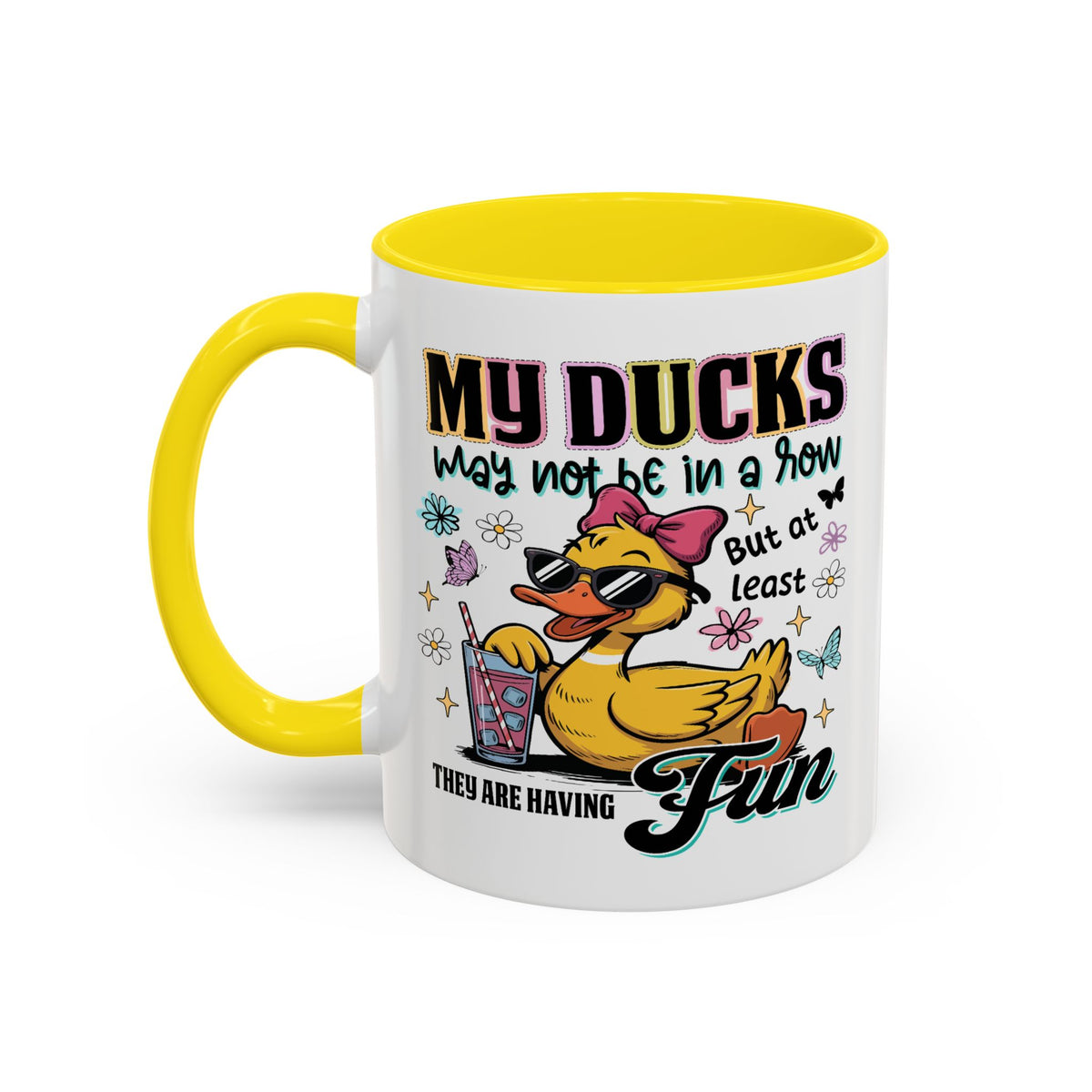 Humor Mug - My Ducks May Not Be In a Row