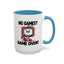 Humor Mug - No Games
