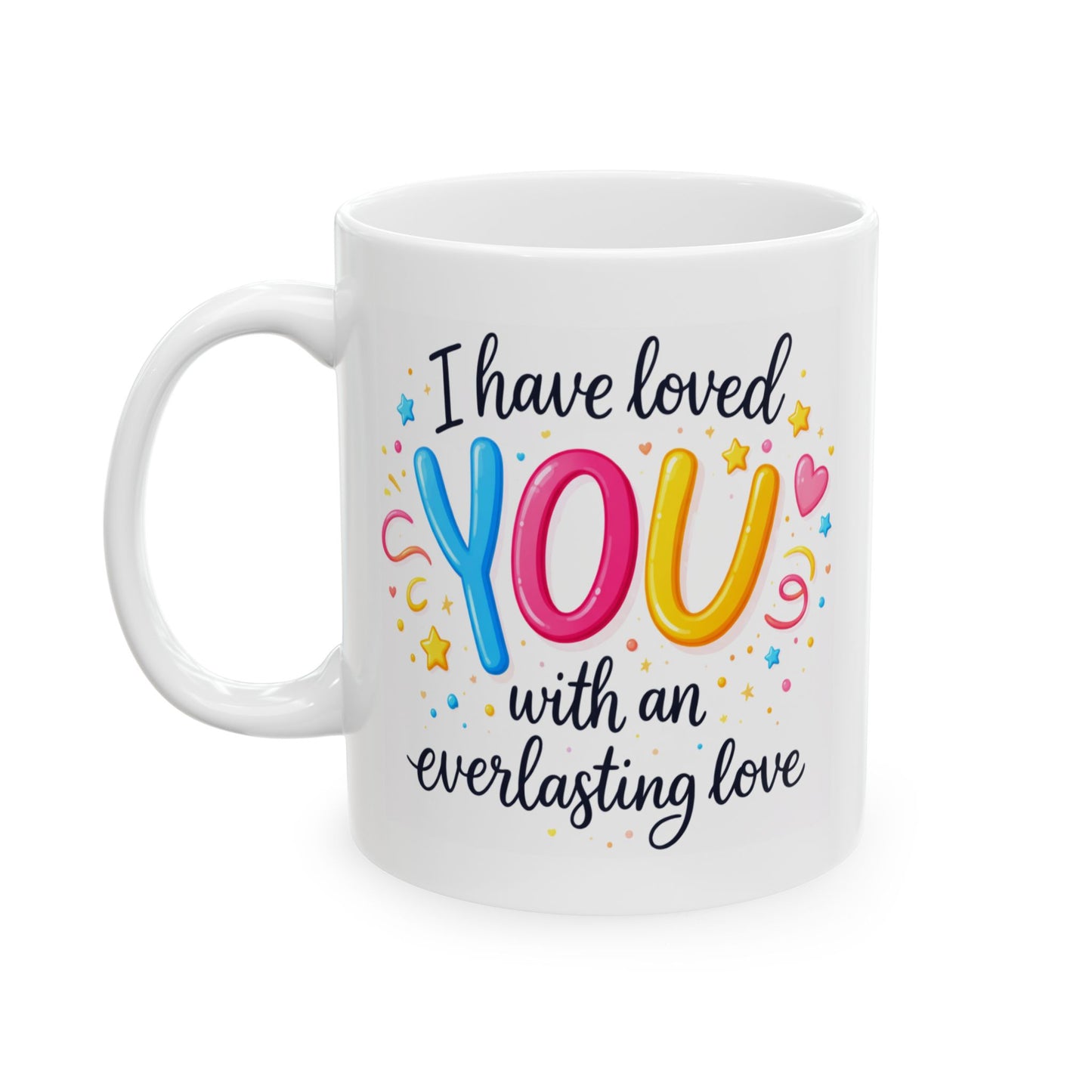 Anniversary Mug - I Have Loved You