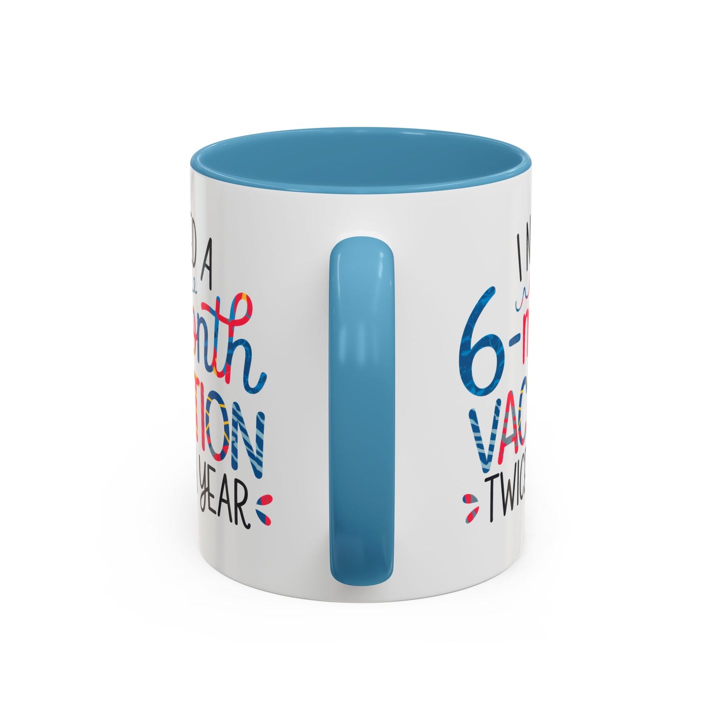 Office Mug - I Need a Six-Month Vacation