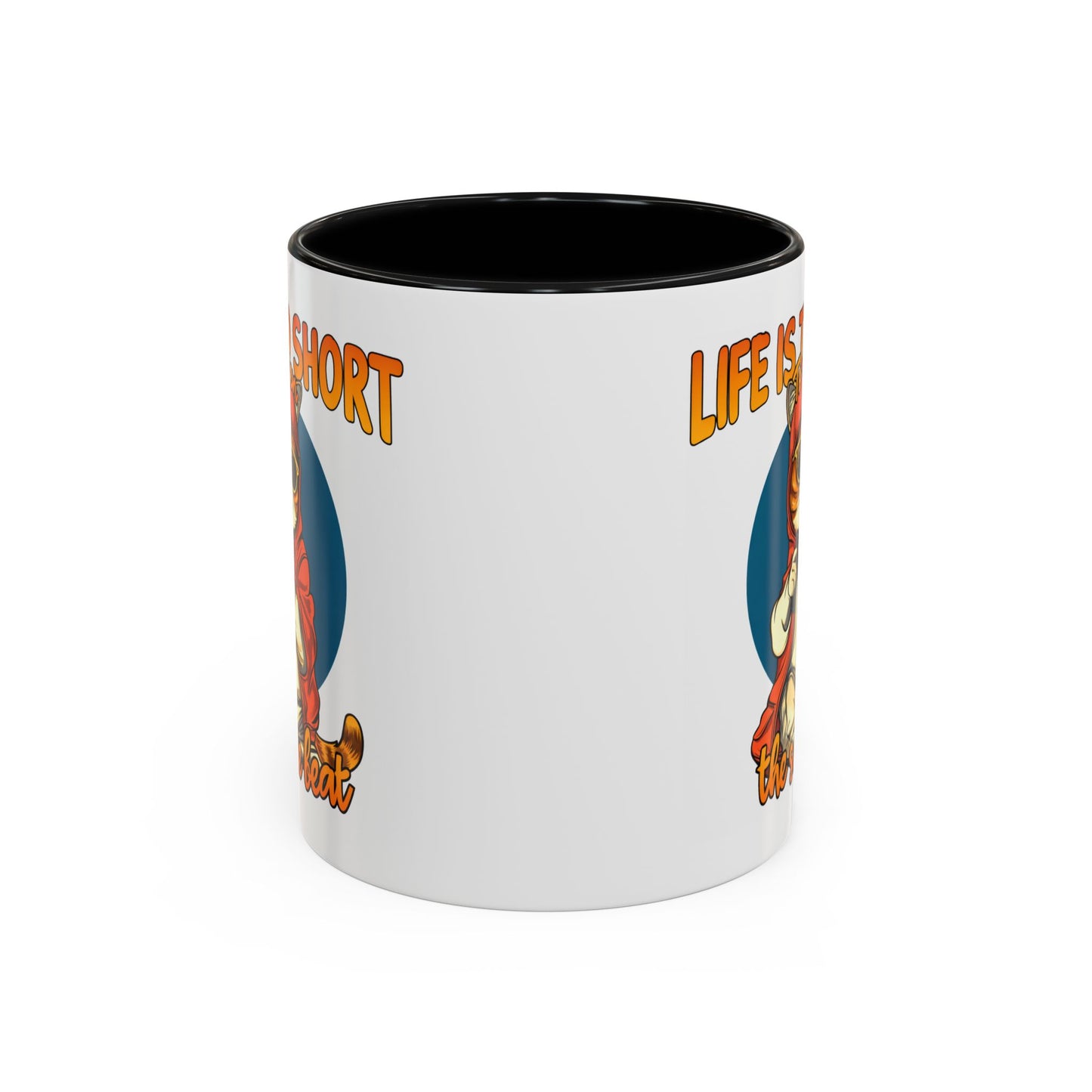 Humor Mug - Life Is Too Short