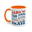 4th of July Mug - Land of The Free Because of The Brave