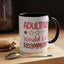 Humor Mug - Adulting Would Not Recommend