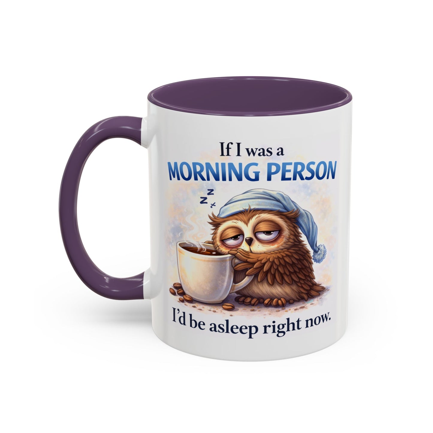 Humor Mug - If I Was A Morning Person