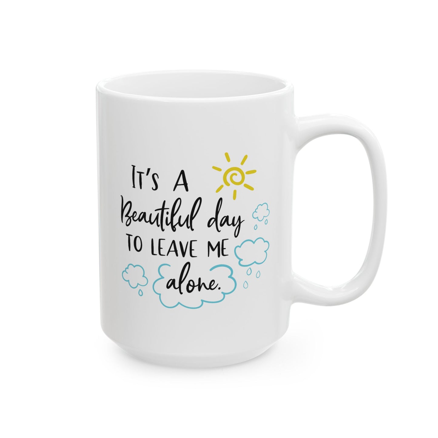 Humor Mug - It's a Beautiful Day