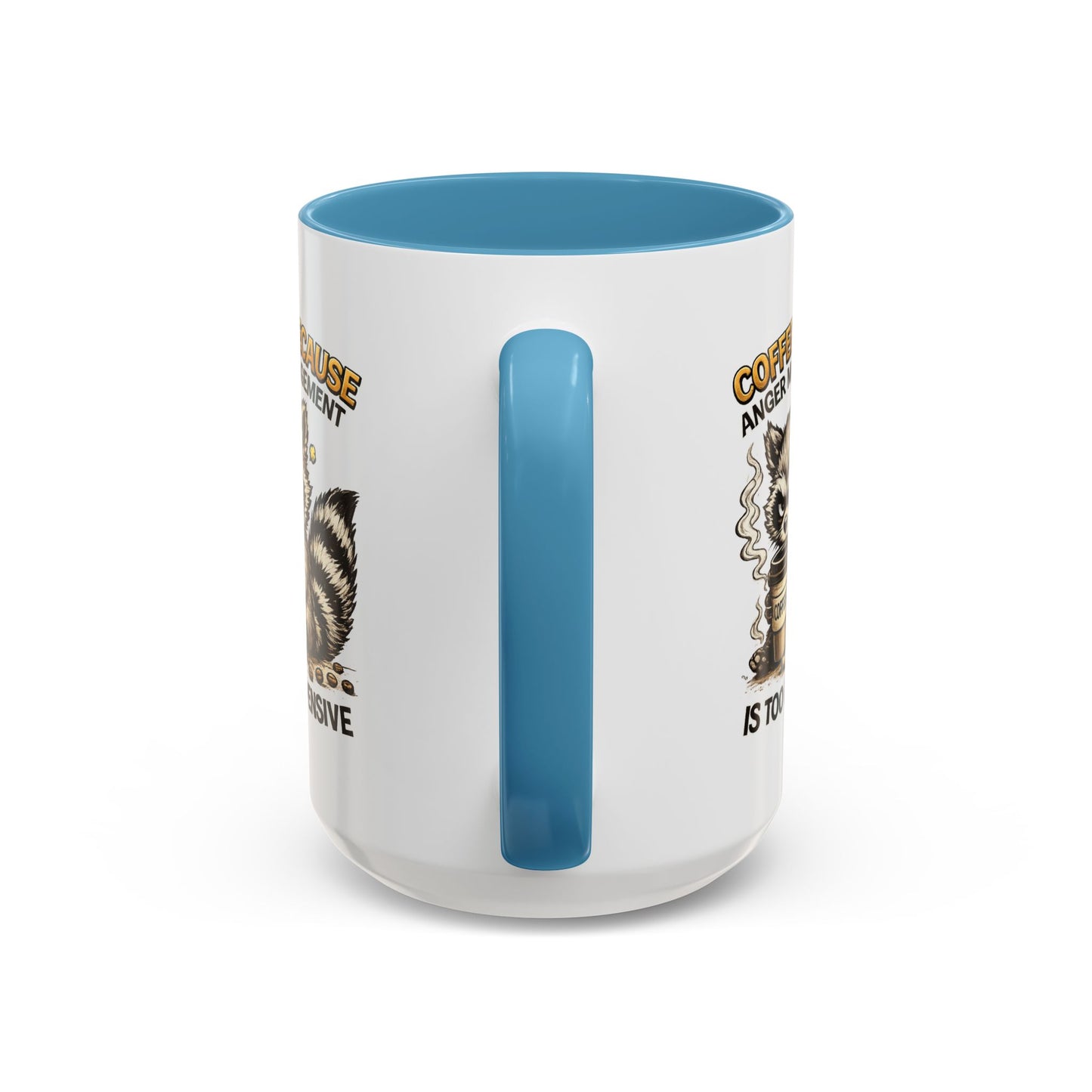 Humor Mug -  Coffee Because Anger