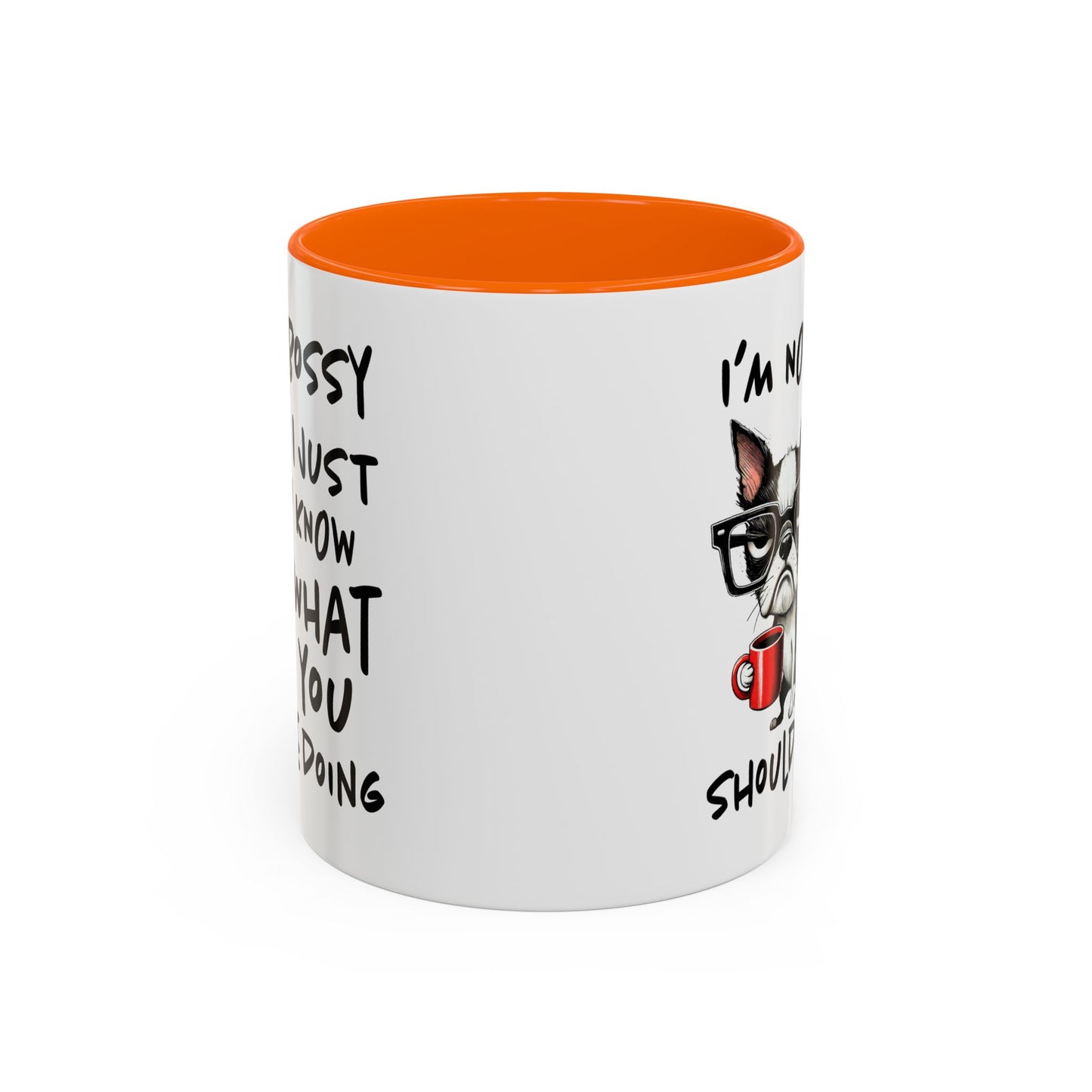 Humor Mug - I'm Not Bossy I Just Know What You Should Be Doing