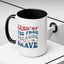 4th of July Mug - Land of The Free Because of The Brave