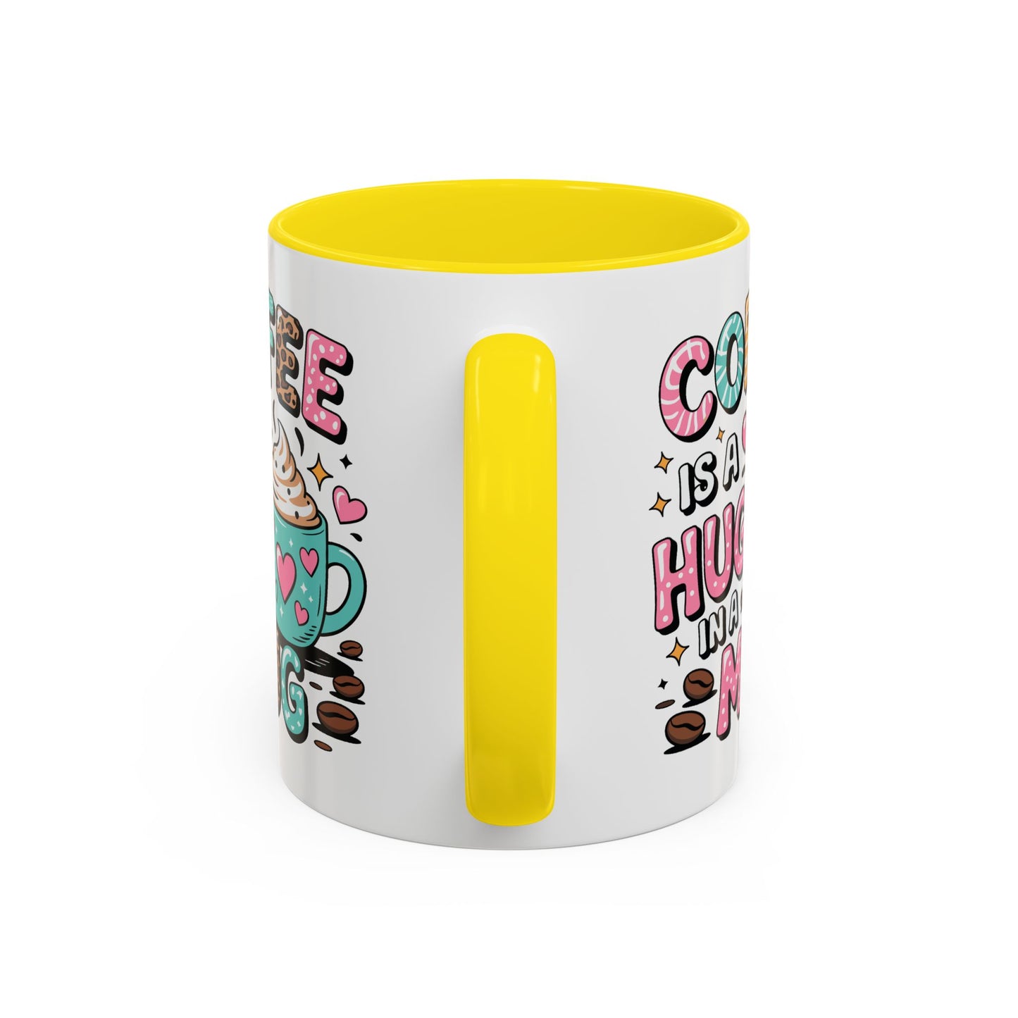 Humor Mug - Coffee is a Hug in a Mug
