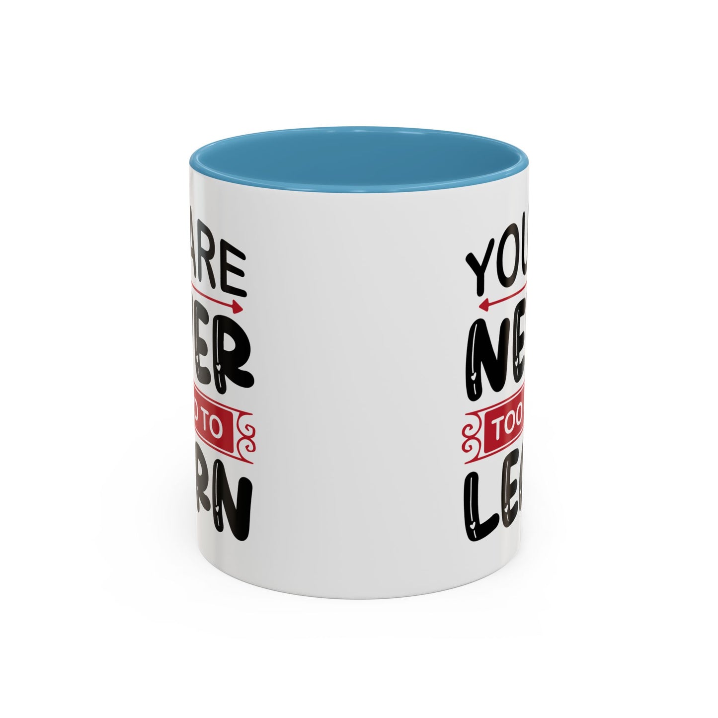Motivation Mug - You Are Never Too Old To Learn