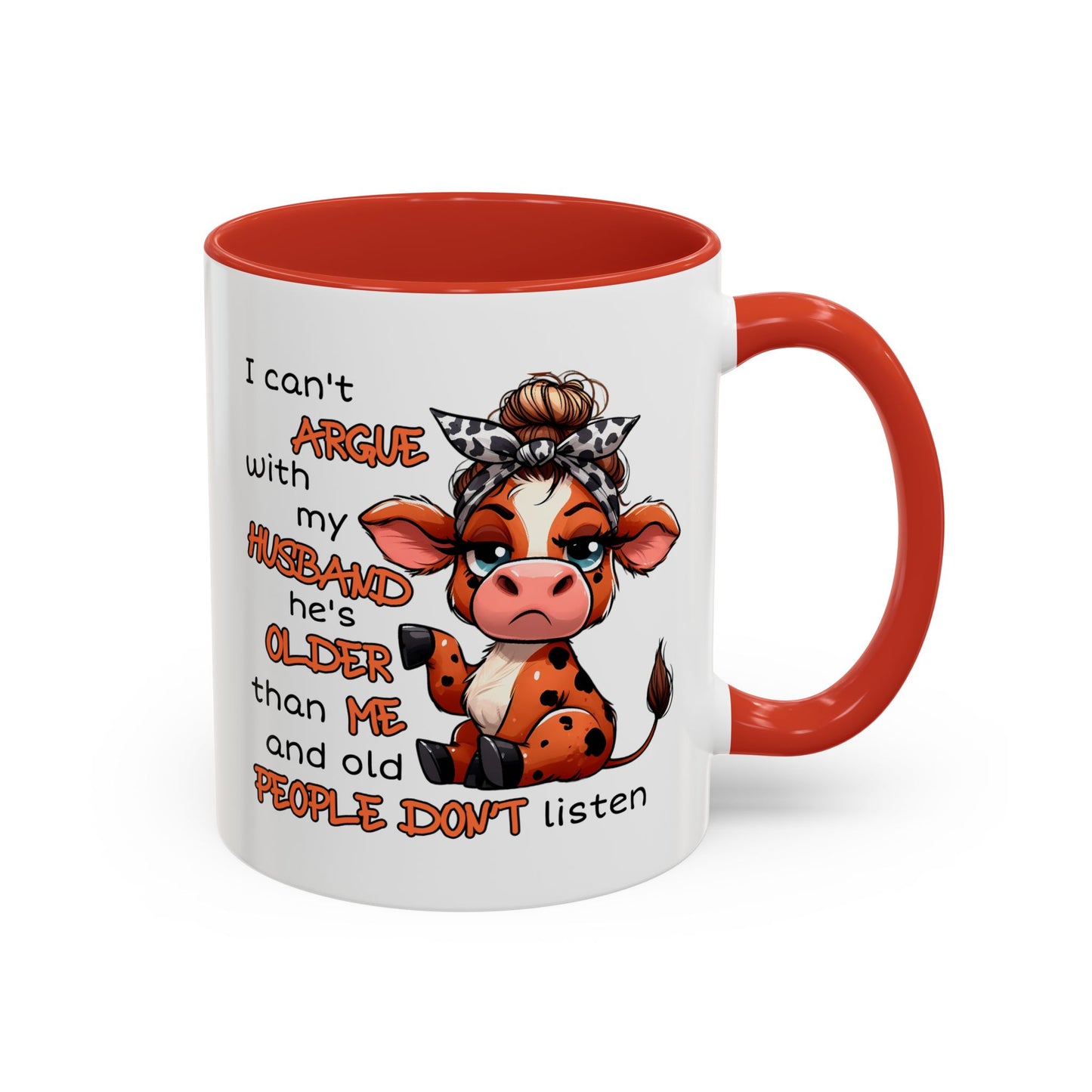 Humor Mug - I Can't Argue With My Husband