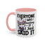 Humor Mug - Everyone Was Thinking It