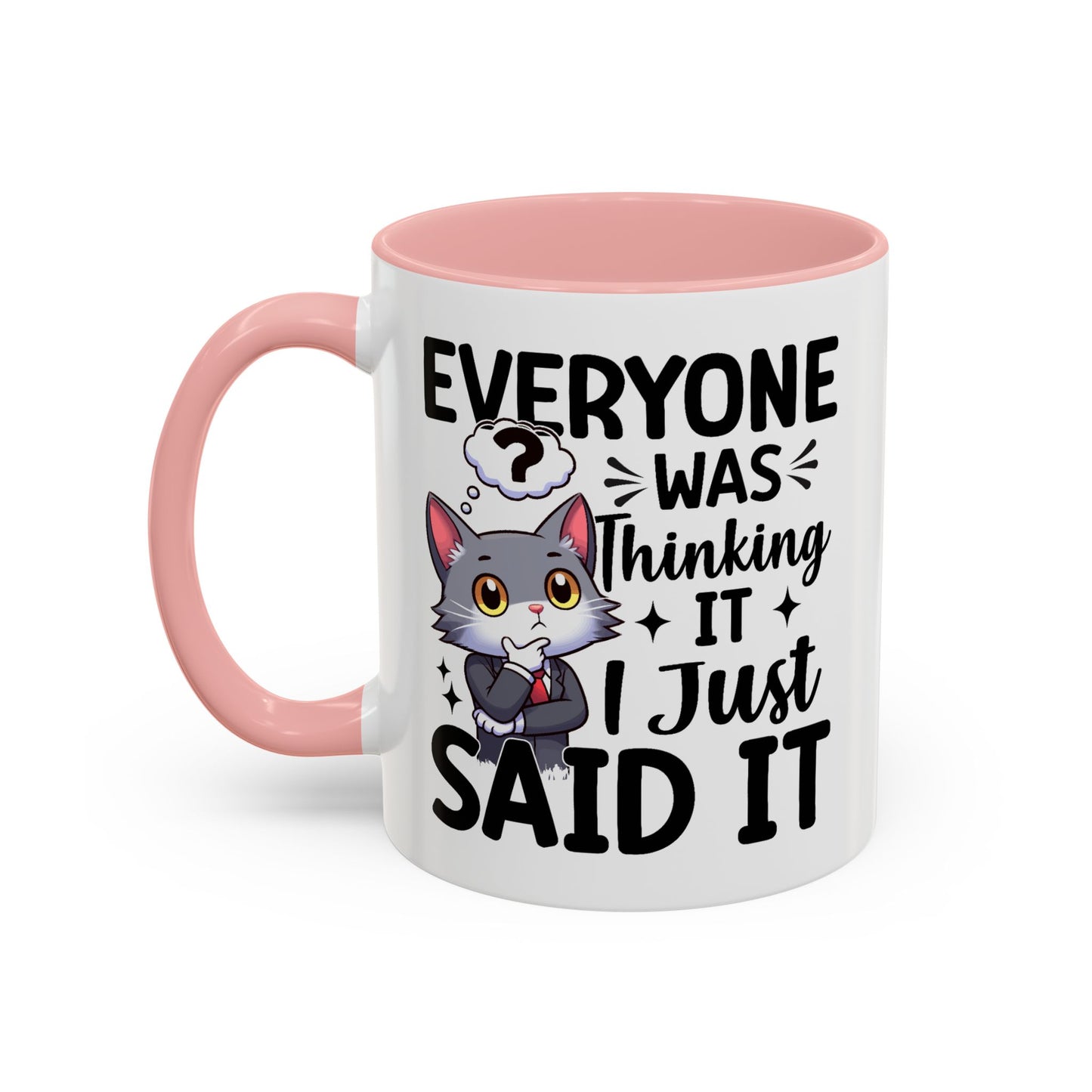 Humor Mug - Everyone Was Thinking It