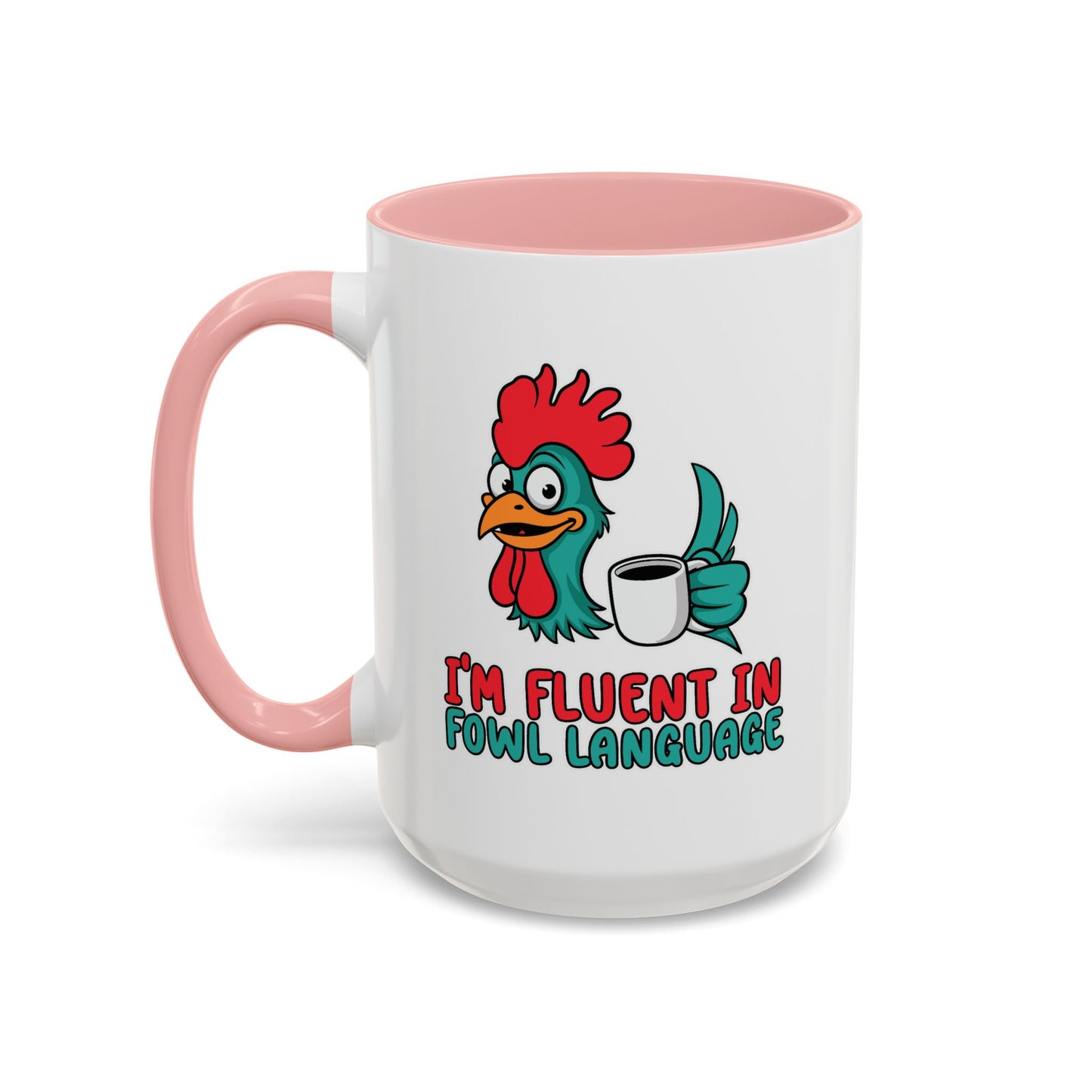 Humor Mug - I'm Fluent In Fowl Language