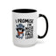 Humor Mug - I Promise I'm Nicer Than My Face Looks