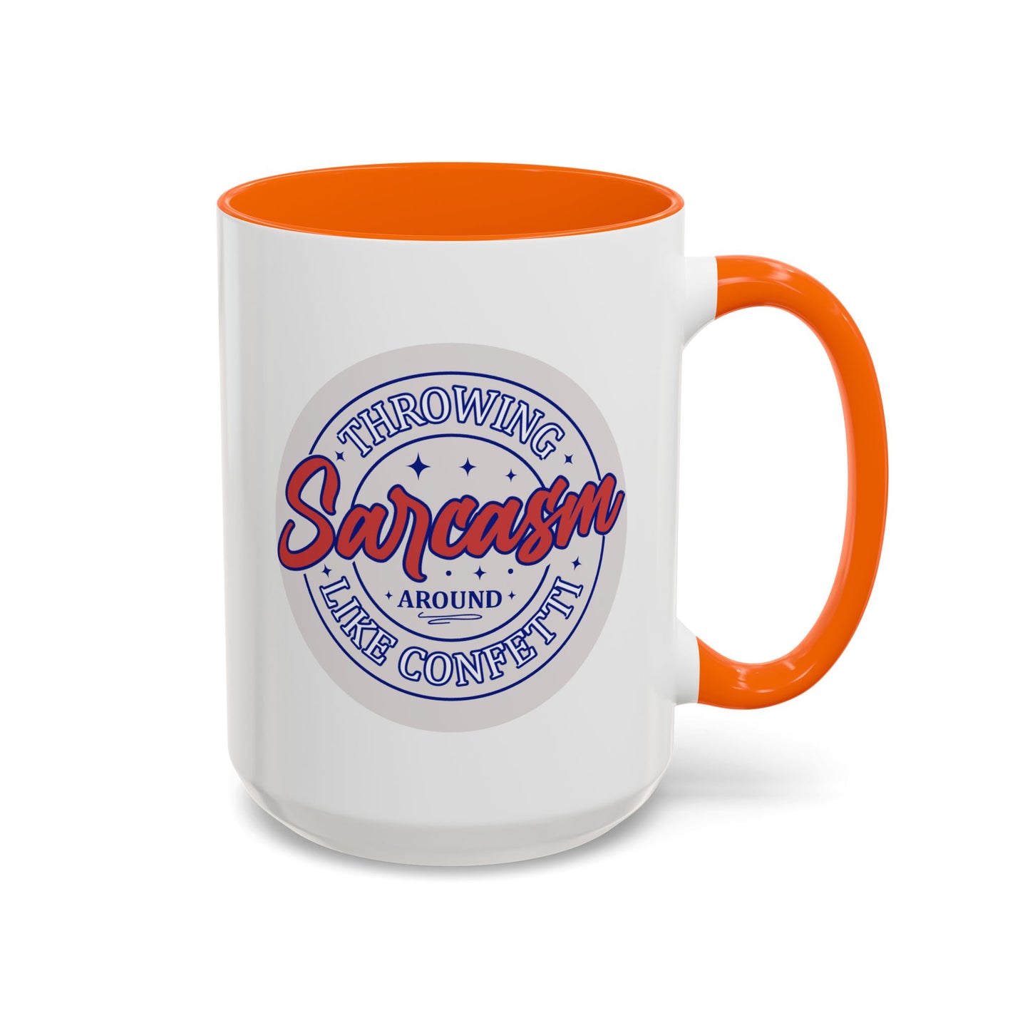 Humor Mug - Throwing Sarcasm Around Like Confetti