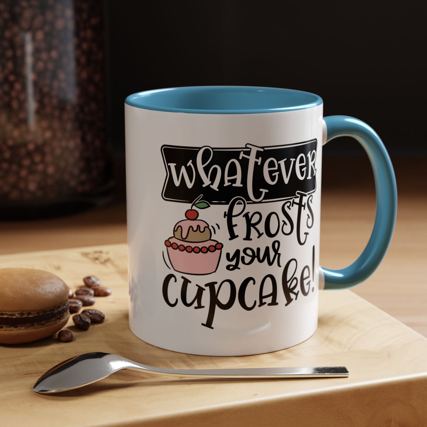 Humor Mug - Whatever Frosts Your Cupcake!