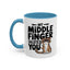 Humor Mug - My Middle Finger Salutes You