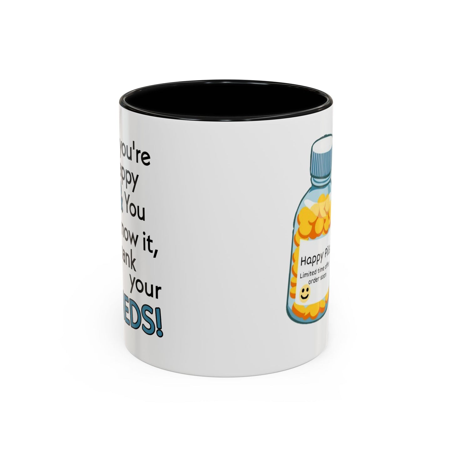 Humor Mug - If You're Happy