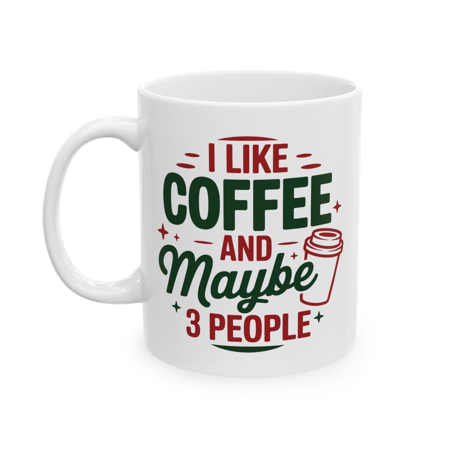 Humor Mug - I Like Coffee