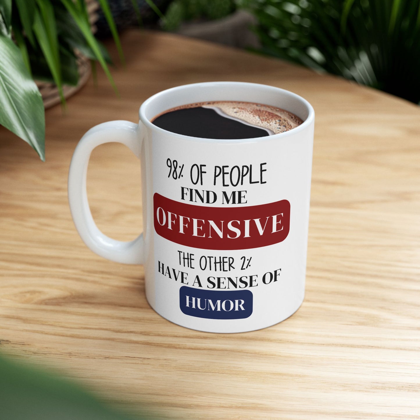 Adult Mug - 98% of People Find Me Offensive