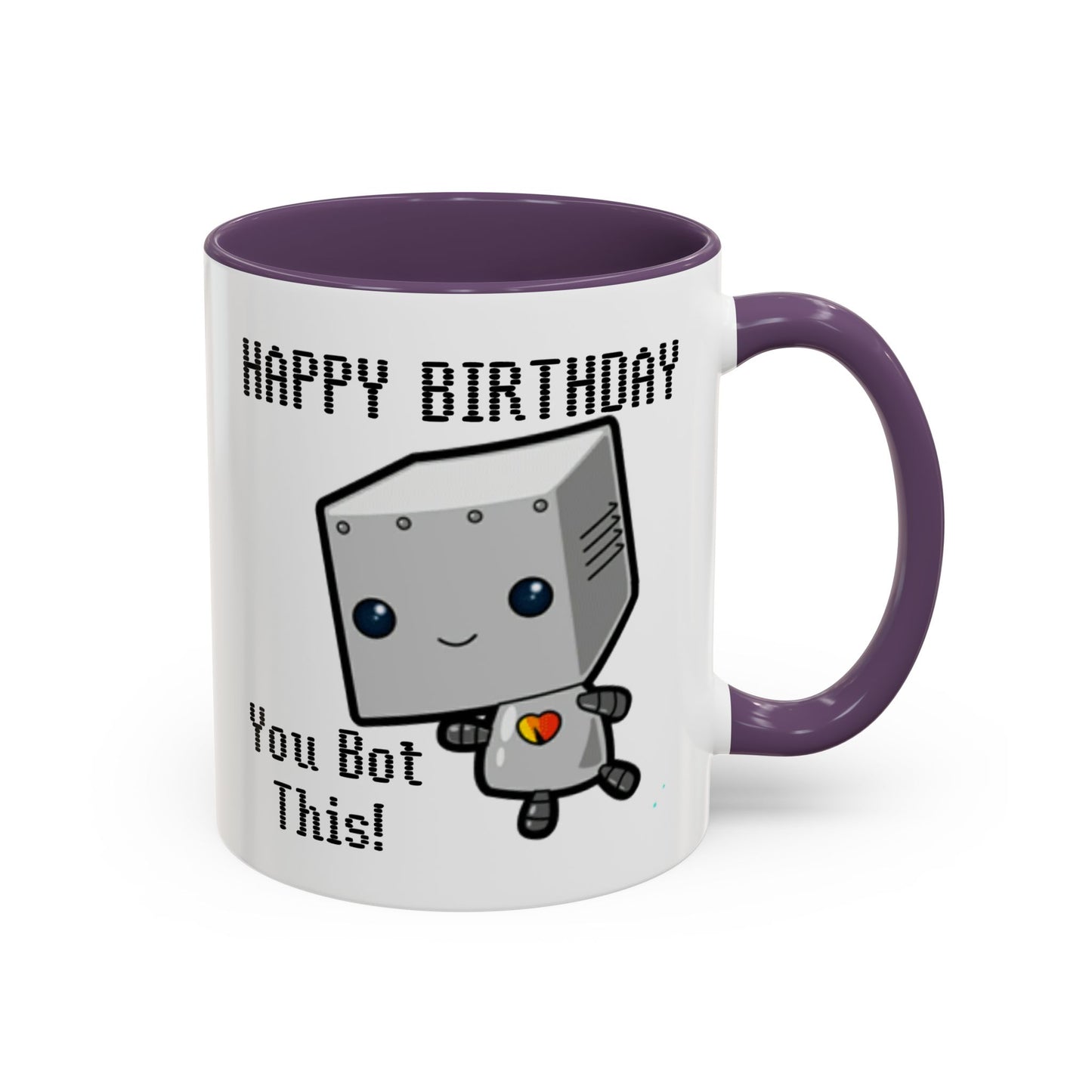 Birthday Mug - You Bot This