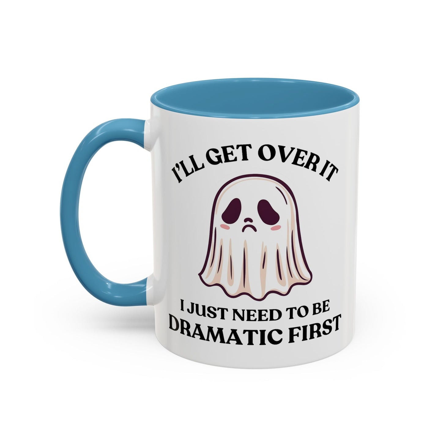Humor Mug - I'll Get Over It Ghost