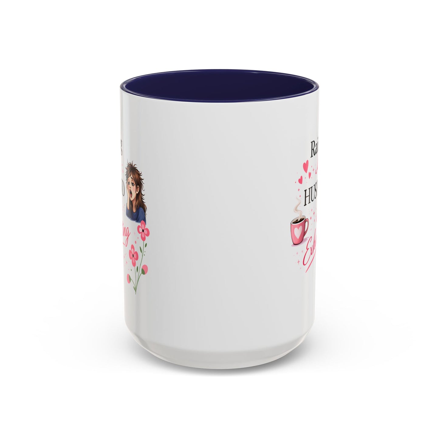 Humor Mug - Raising a Husband Is Exhausting