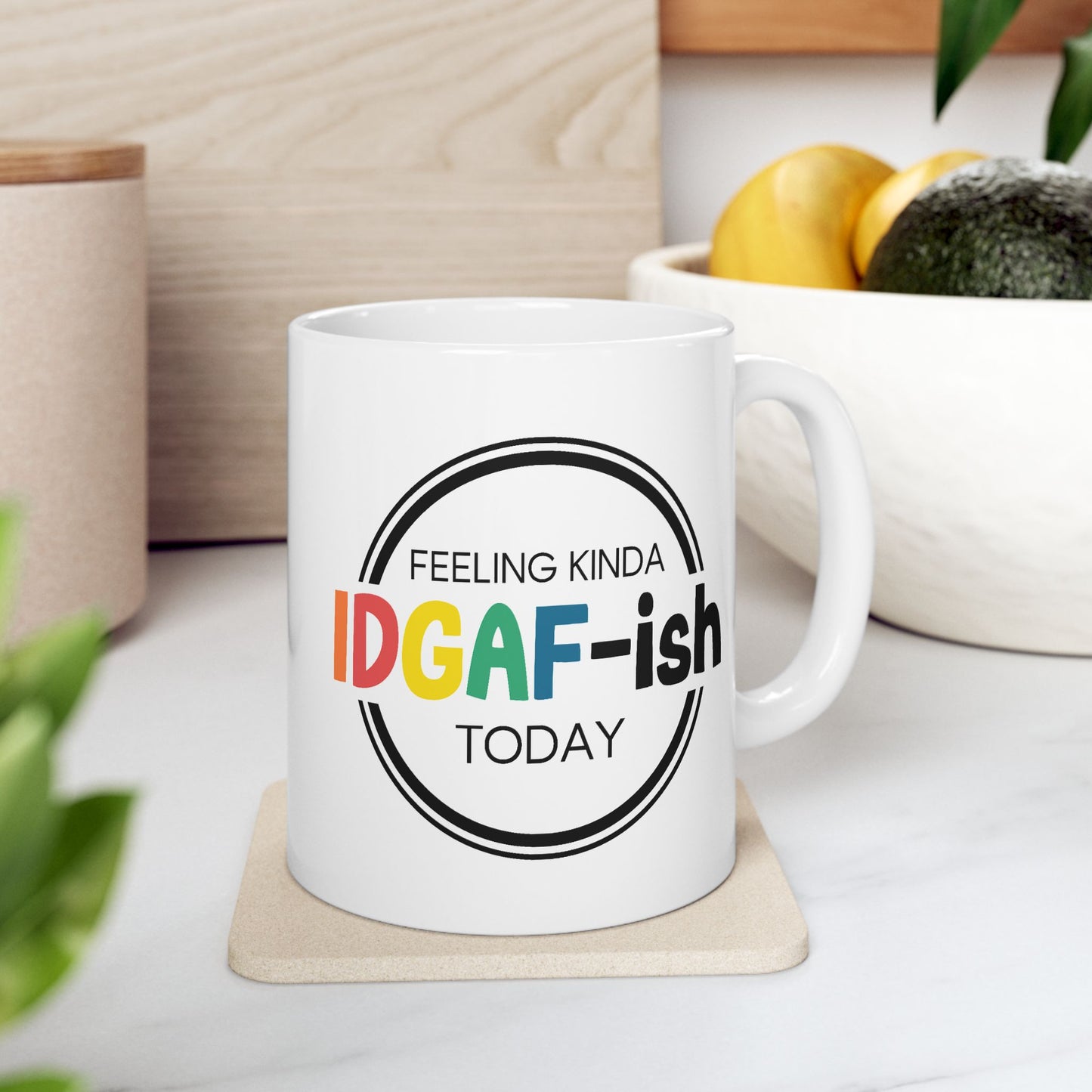 Humor Mug - Feeling Kinda Idgaf-ish Today