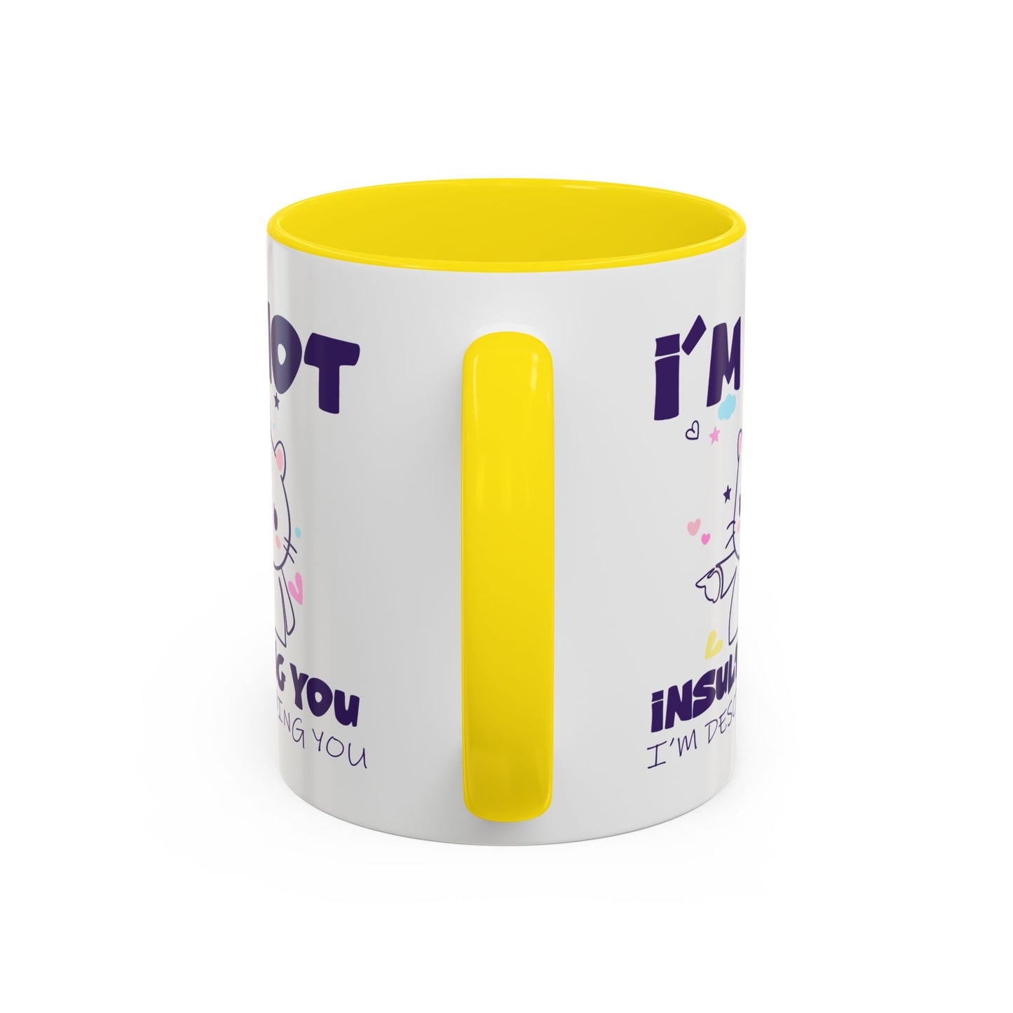 Humor Mug - I'm Not Insulting You