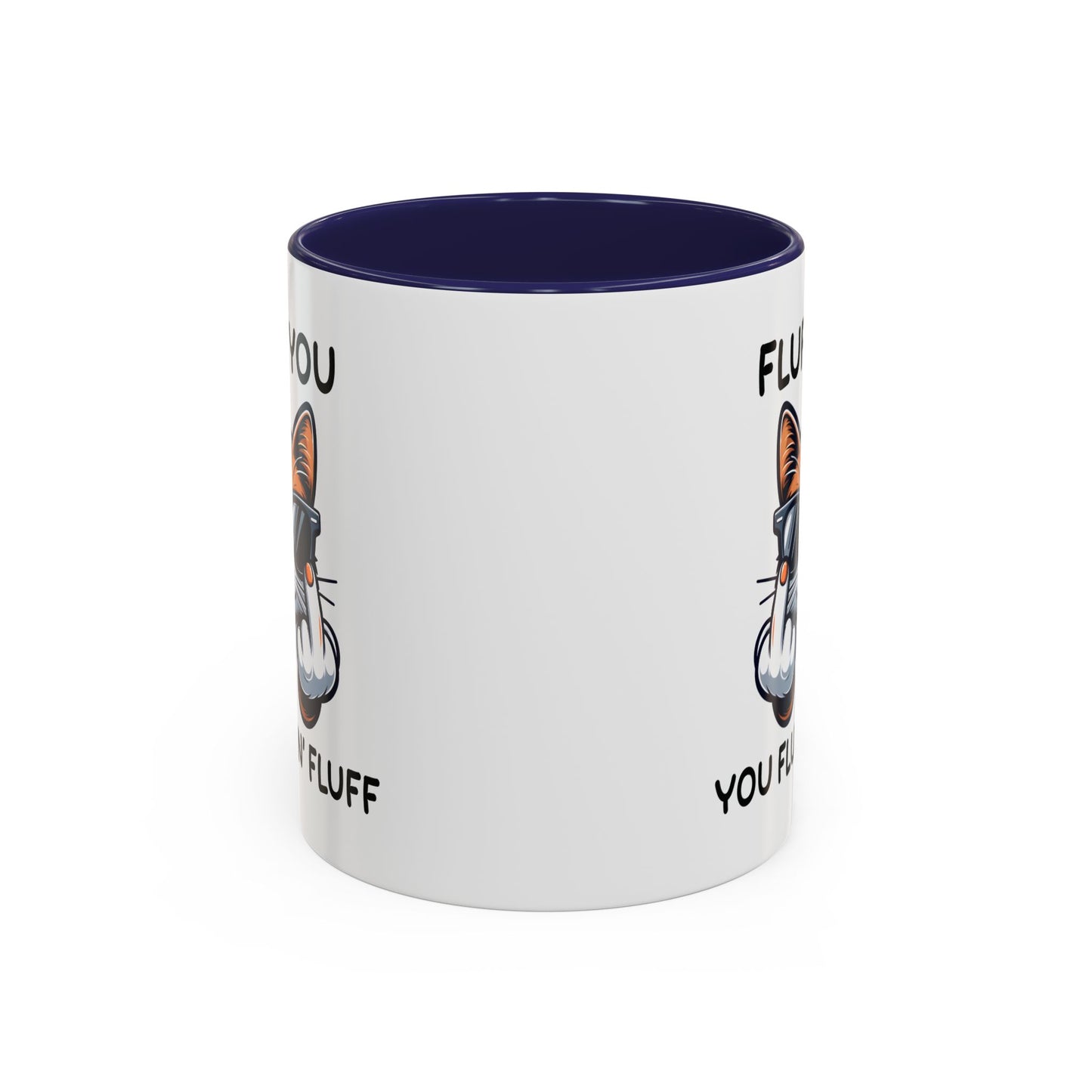 Humor Mug - Fluff You Fluffin' Fluff