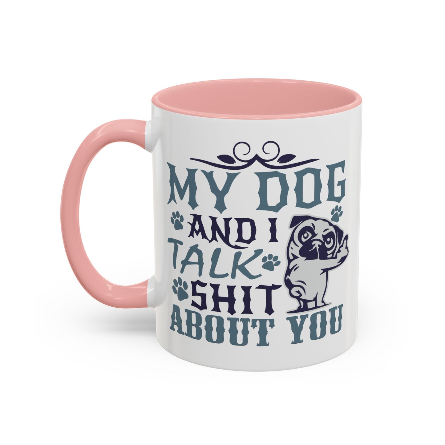 Humor Mug - My Dog and I