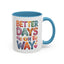 Wellness Mug - Better Days