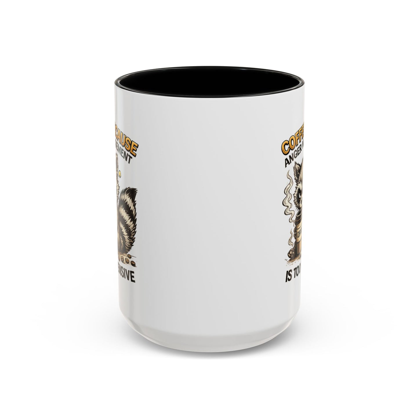 Humor Mug -  Coffee Because Anger