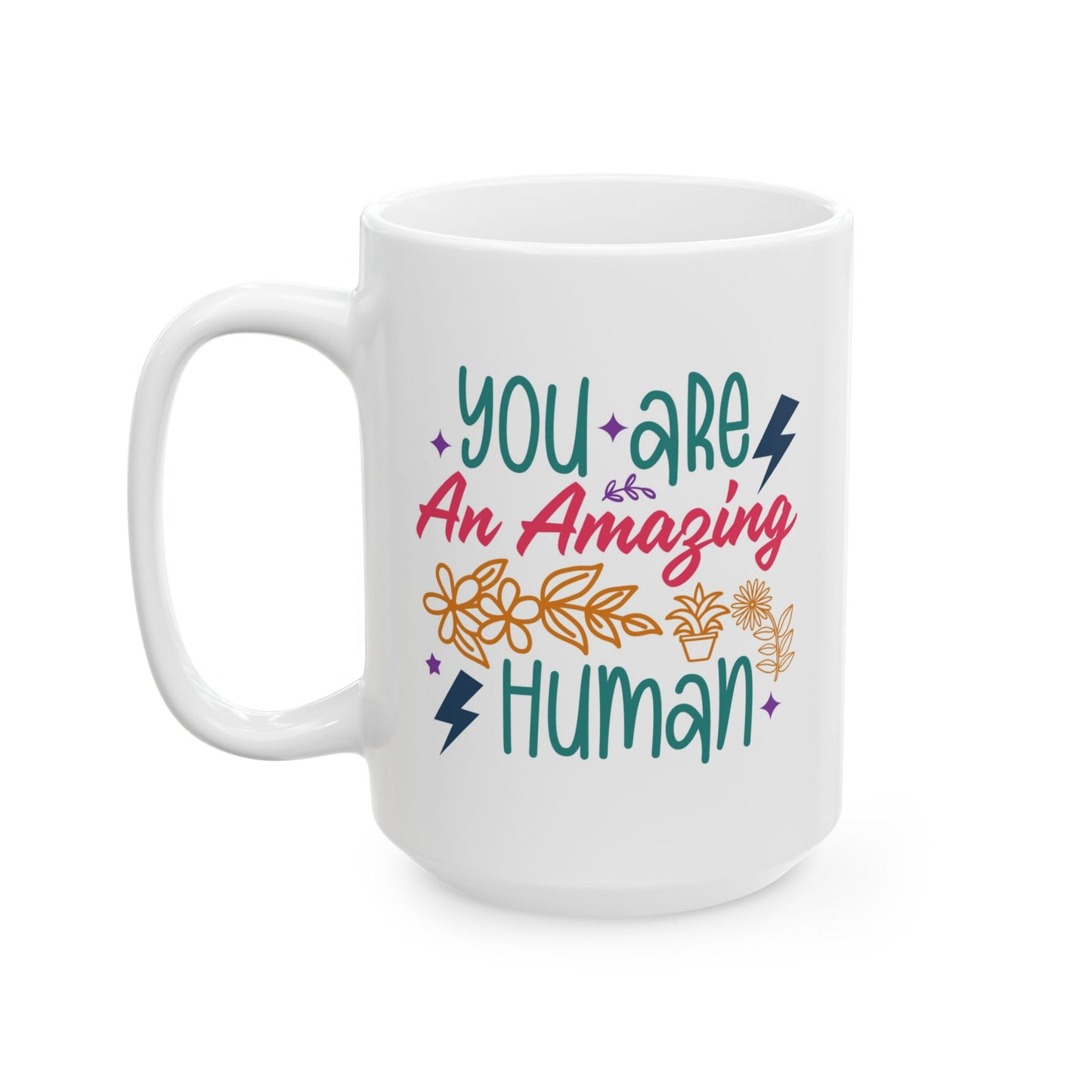 Motivation Mug - You Are An Amazing Human