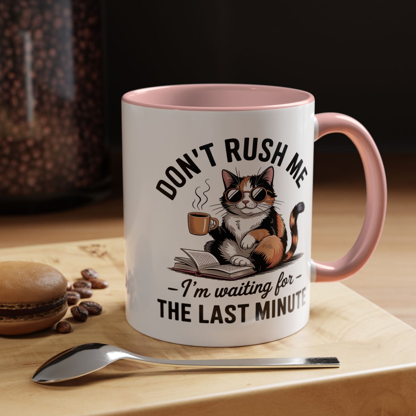 Humor Mug - Don't Rush Me Cat