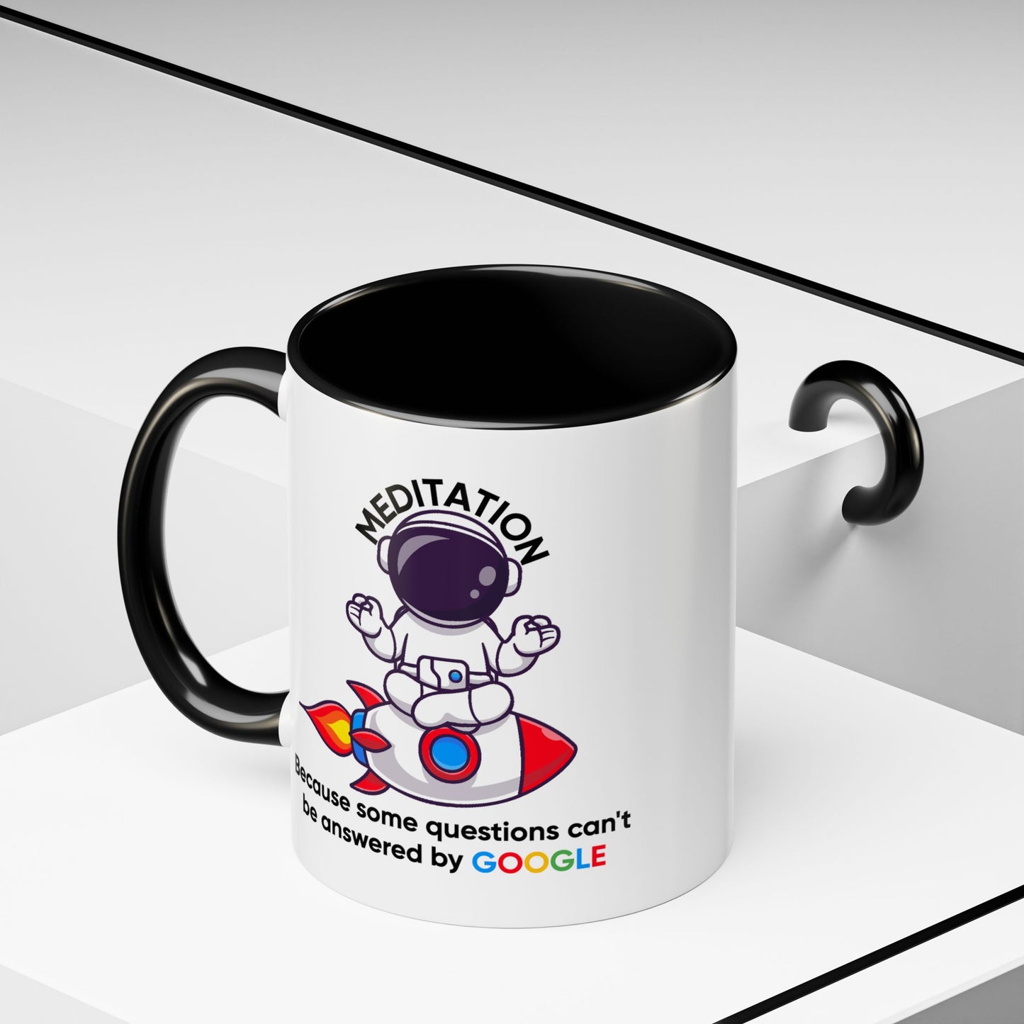 Humor Mug - Meditation Because Some Questions Can't Be Answered By Google