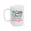 Anniversary Mug - Owl Always Love You