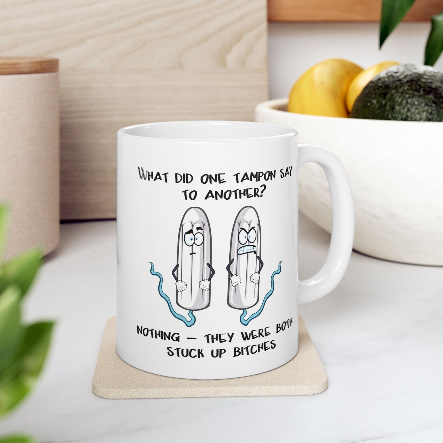 Adult Mug - What Did One Tampon Say To Another