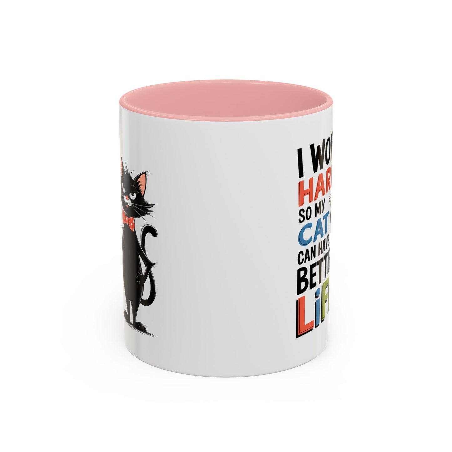 Humor Mug - I Work Hard So My Cat