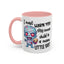 Humor Mug - I Must Warn You