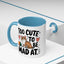 Animal Mug - Too Cute To Be Mad At