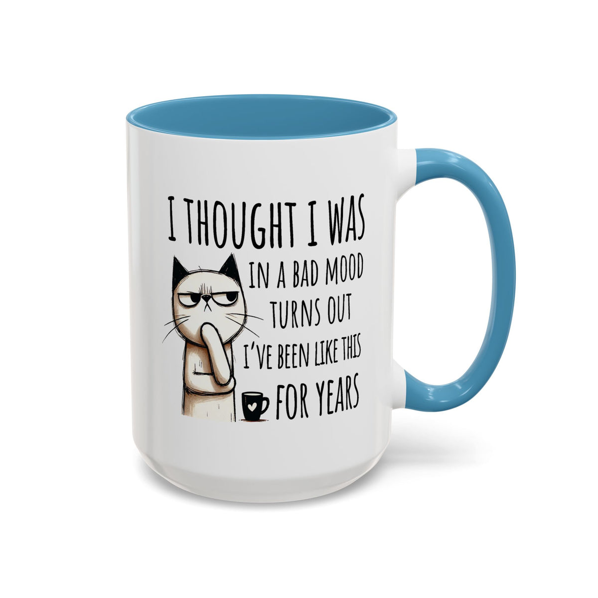 Adult Mug - I Thought I Was In A Bad Mood