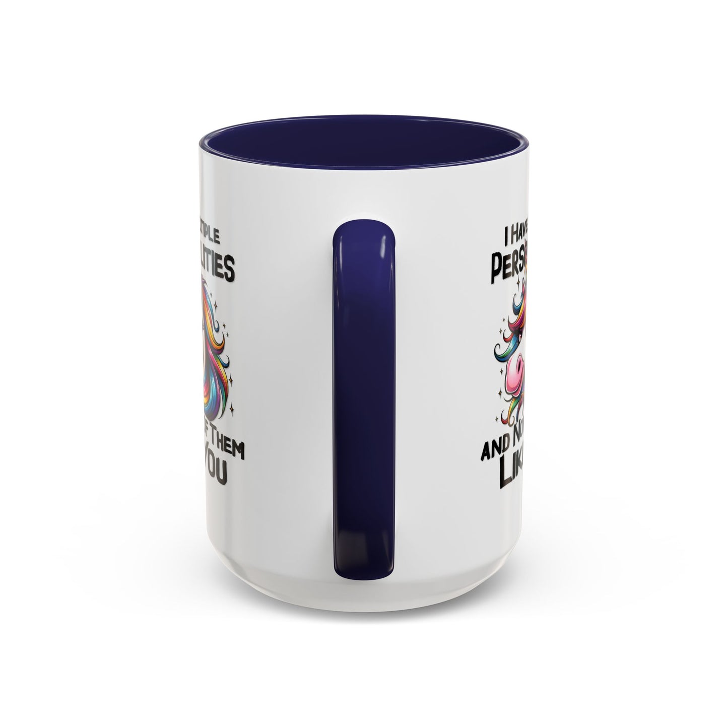 Humor Mug - I Have Multiple Personalities